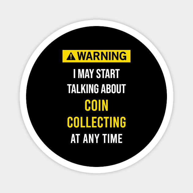 Warning Coin Coins Collect Collecting Collector Collection Magnet by flaskoverhand